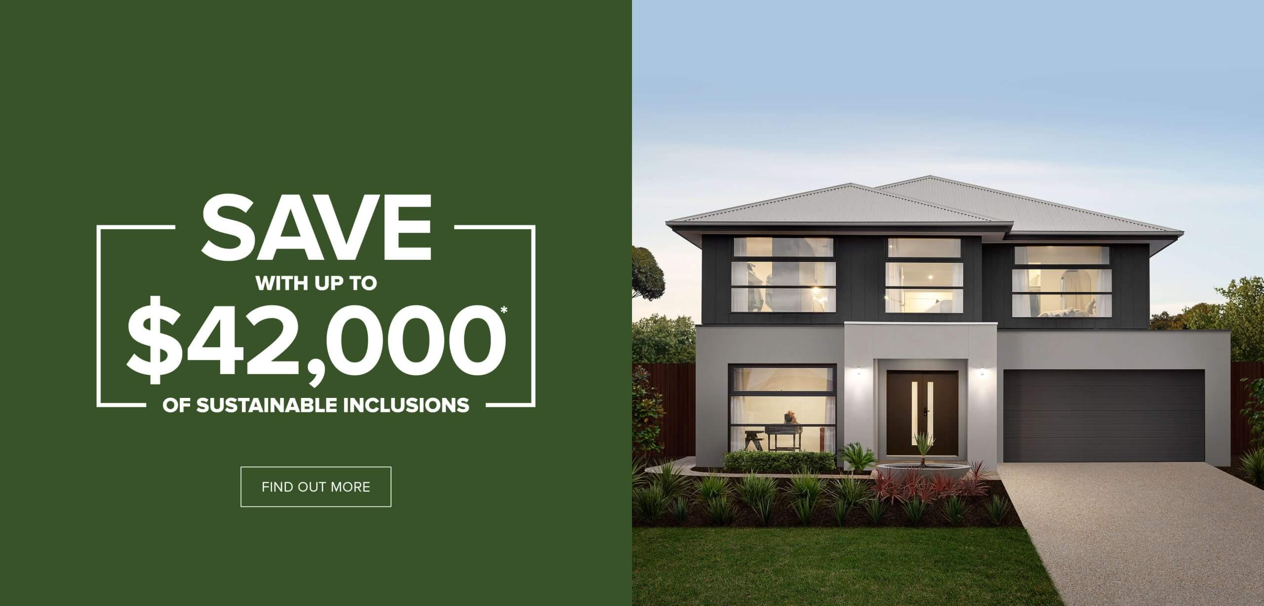 Award winning home builders Melbourne Save with up to $42,000 of sustainable inclusions.